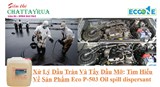 Xử Lý Dầu Tràn Trên Biển Và Tẩy Dầu Mỡ: Tìm Hiểu Về Sản Phẩm Eco P-503 Oil spill dispersant